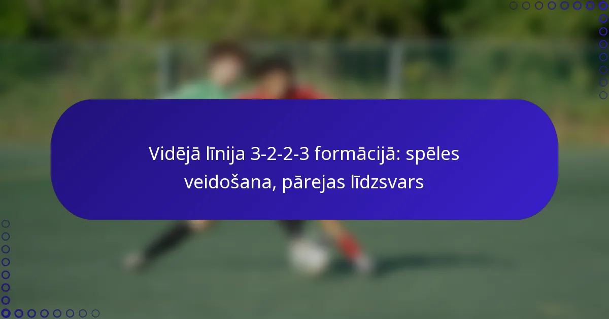 Vidējā līnija 3-2-2-3 formācijā: spēles veidošana, pārejas līdzsvars