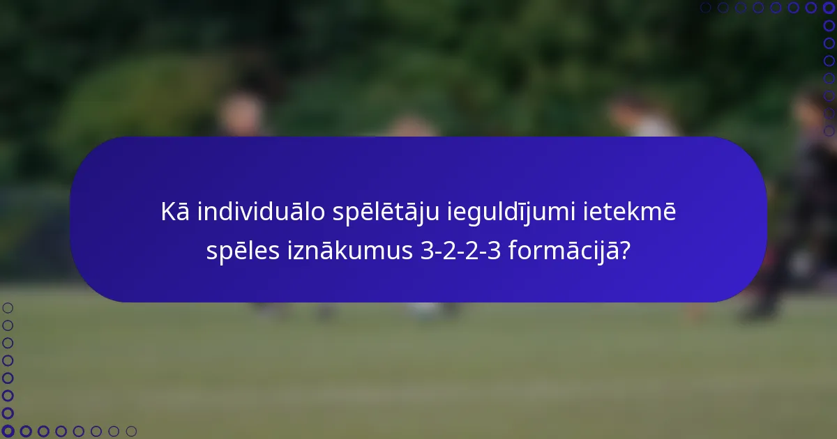 Kā individuālo spēlētāju ieguldījumi ietekmē spēles iznākumus 3-2-2-3 formācijā?